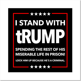 I STAND WITH TRUMP SPENDING THE REST OF HIS miserable LIFE IN PRISON Posters and Art